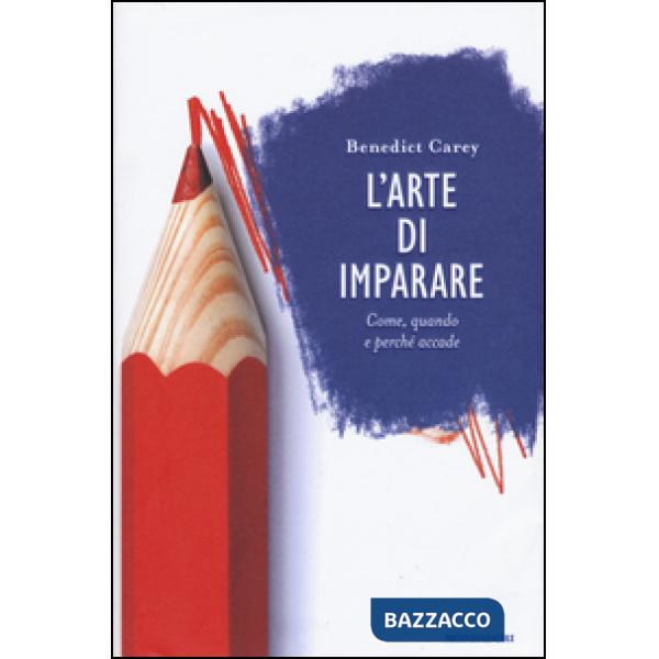 Arte di imparare. Come, quando e perché accade (L')