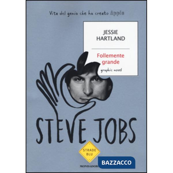 Steve Jobs. Follemente grande