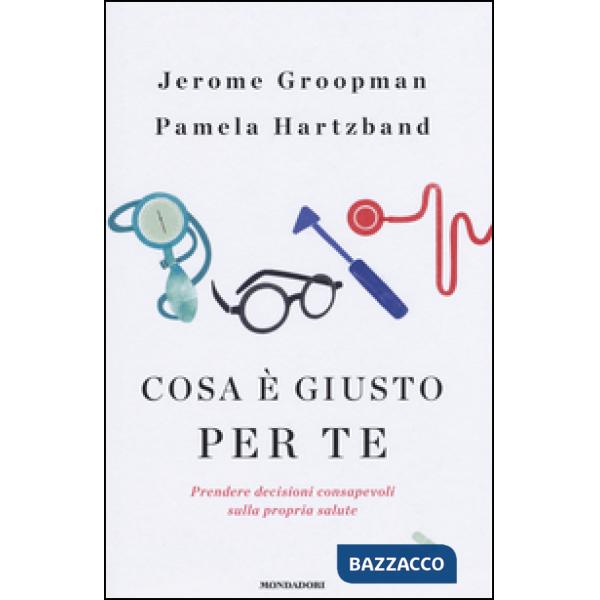 Cosa è giusto per te. Prendere decisioni consapevoli sulla propria salute