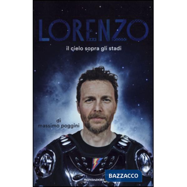 Lorenzo. Il cielo sopra gli stadi