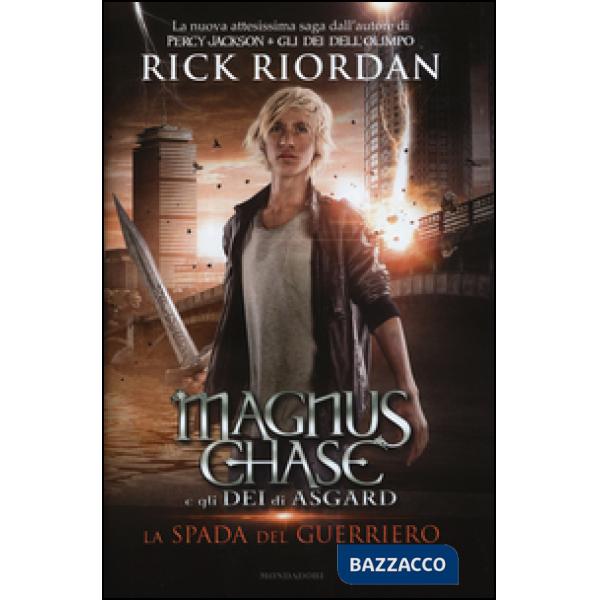 Spada del guerriero. Magnus Chase e gli dei di Asgard (La). Vol. 1