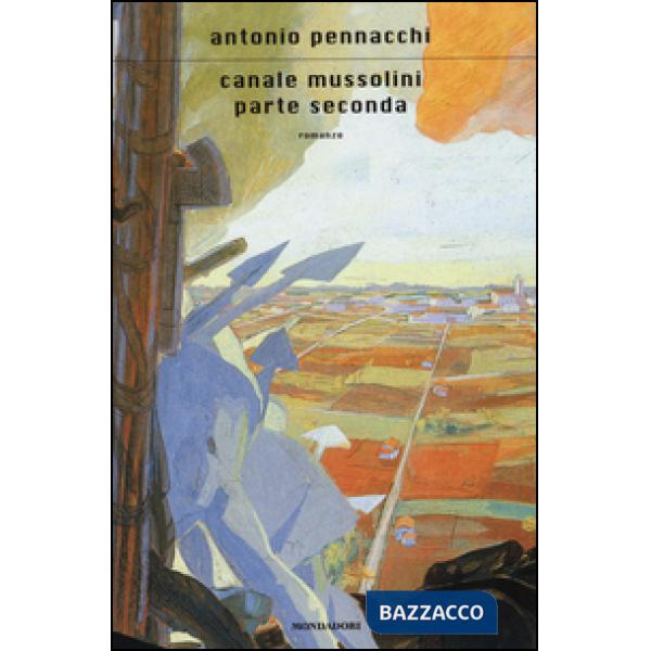 Canale Mussolini. Parte seconda