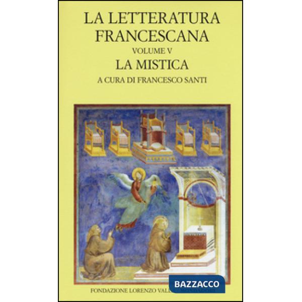 Letteratura francescana. Testo latino a fronte (La). Vol. 5: La mistica. Angela 