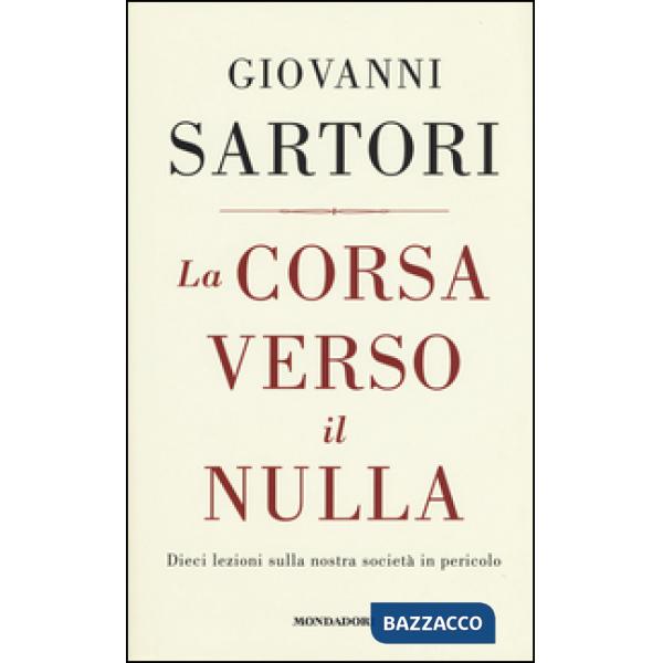 Corsa verso il nulla. Dieci lezioni sulla nostra società in pericolo (La)
