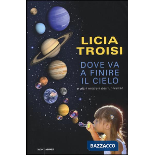 Dove va a finire il cielo e altri misteri dell'universo