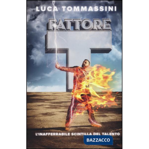 Fattore T. L'inafferrabile scintilla del talento