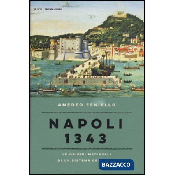 Napoli 1343. Le origini medievali di un sistema criminale