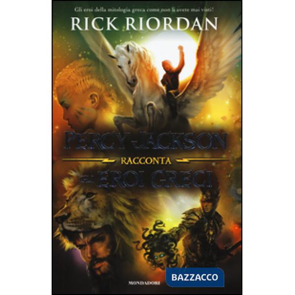 Percy Jackson racconta gli eroi greci