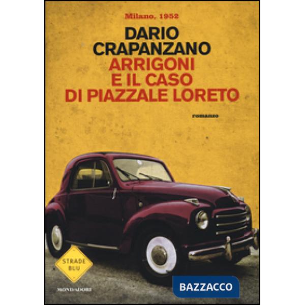 Arrigoni e il caso di piazzale Loreto. Milano, 1952