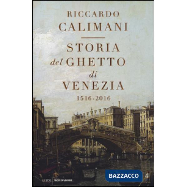 Storia del ghetto di Venezia. (1516-2016)