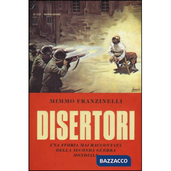 Disertori. Una storia mai raccontata della seconda guerra mondiale