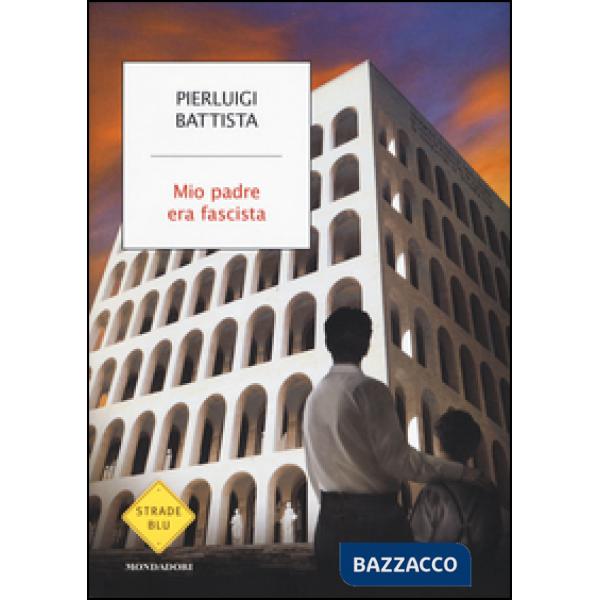 Mio padre era fascista