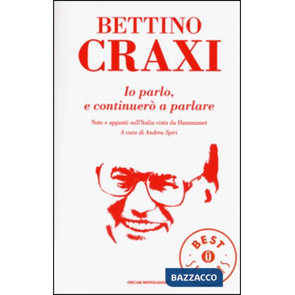 Io parlo, e continuerò a parlare. Note e appunti sull'Italia vista da Hammamet