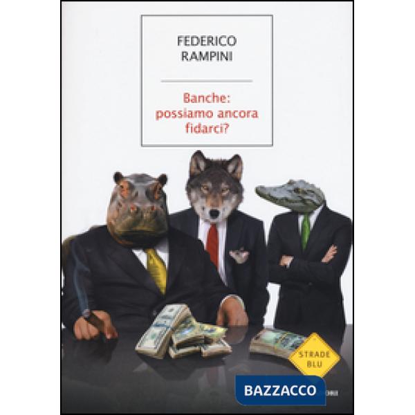 Banche: possiamo ancora fidarci?