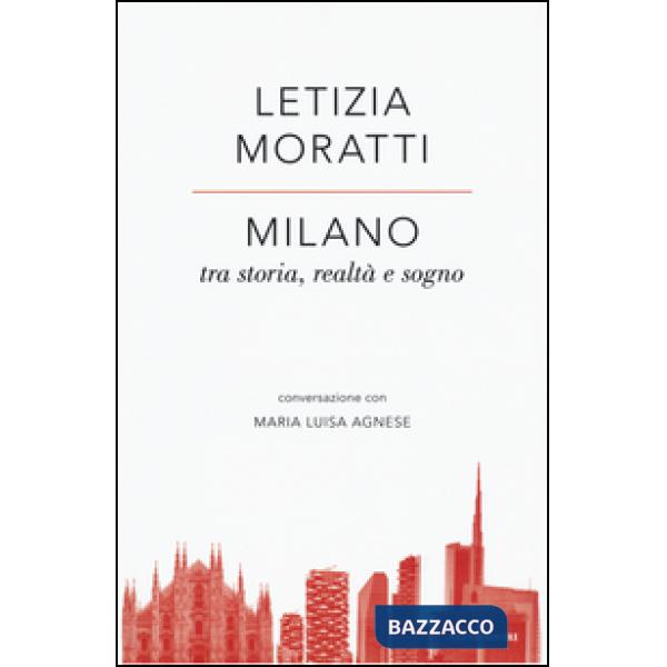 Milano tra storia, realtà e sogno. Conversazione con Maria Luisa Agnese