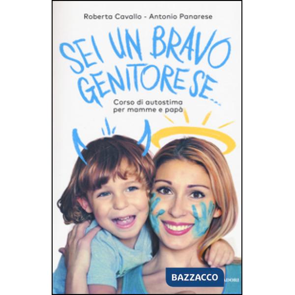 Sei un bravo genitore se... Corso di autostima per mamme e papà