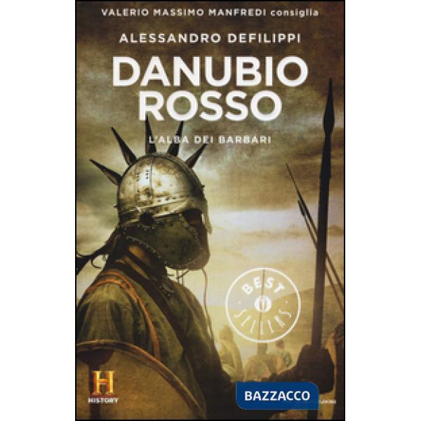 Danubio rosso. L'alba dei barbari. Il romanzo di Roma. Vol. 9