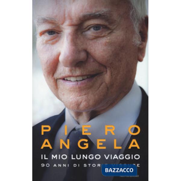 Mio lungo viaggio. 90 anni di storie vissute (Il)