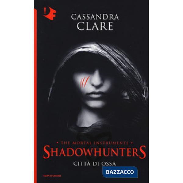 Città di ossa. Shadowhunters. The mortal instruments. Vol. 1