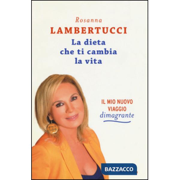 Dieta che ti cambia la vita. Il mio nuovo viaggio dimagrante (La)