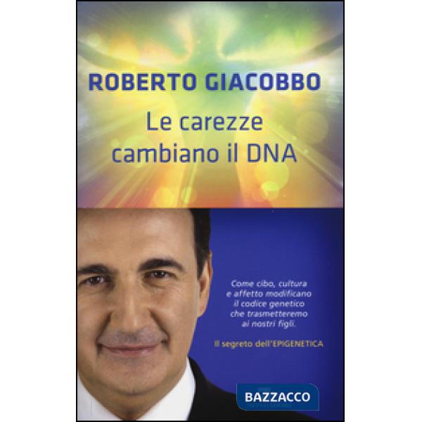 Carezze cambiano il DNA. Il segreto dell'epigenetica (Le)