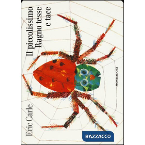 Piccolissimo ragno tesse e tace. Ediz. illustrata (Il)
