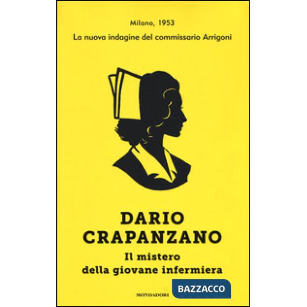Mistero della giovane infermiera. Milano, 1953 (Il)