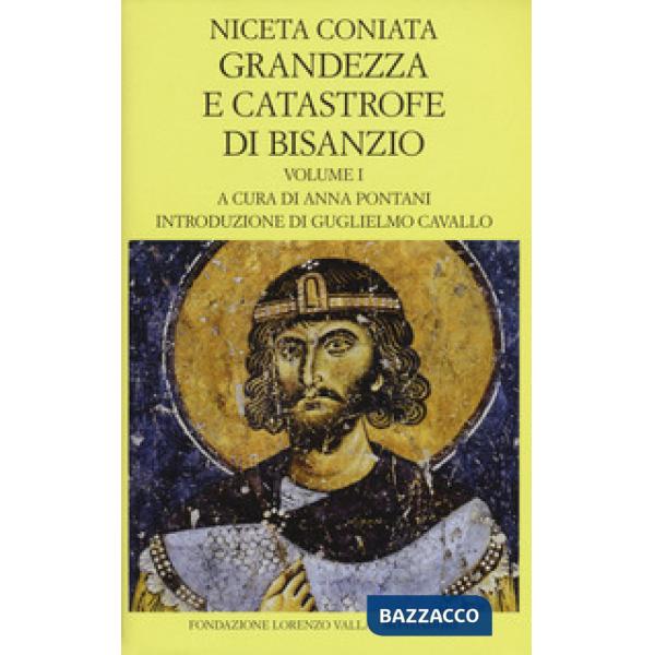 Grandezza e catastrofe di Bisanzio. Testo greco a fronte. Ediz. bilingue. Vol. 1