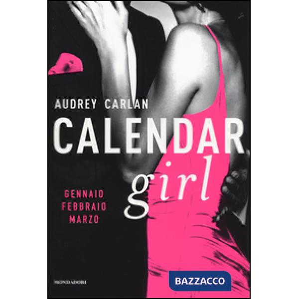 Calendar girl. Gennaio, febbraio, marzo