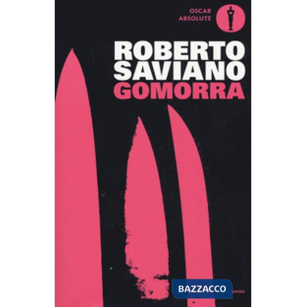 Gomorra. Viaggio nell'impero economico e nel sogno di dominio della camorra