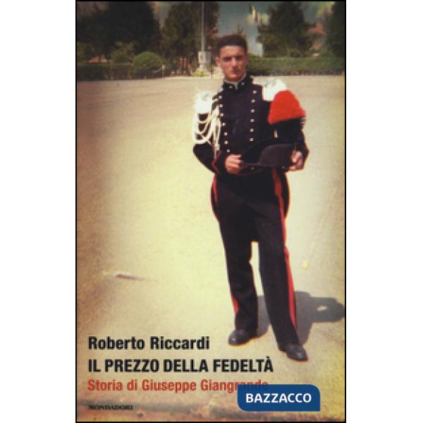 Prezzo della fedeltà. Storia di Giuseppe Giangrande (Il)