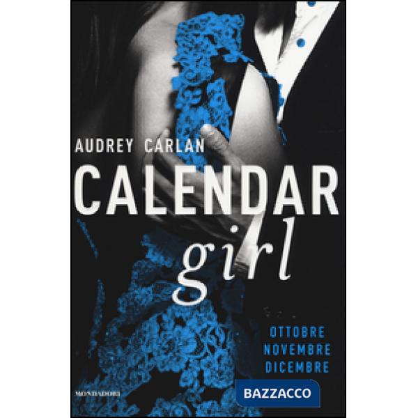 Calendar girl. Ottobre, novembre, dicembre