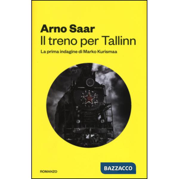 Treno per Tallinn. La prima indagine di Marko Kurismaa (Il)