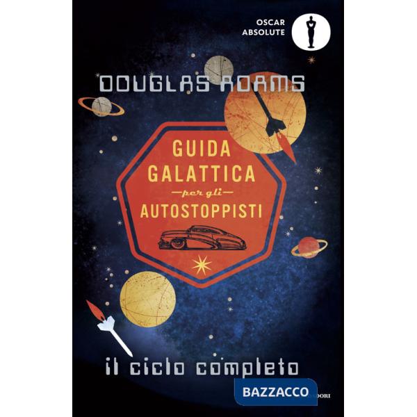 Guida galattica per gli autostoppisti. Il ciclo completo