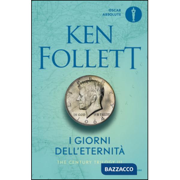 Giorni dell'eternità. The century trilogy (I). Vol. 3