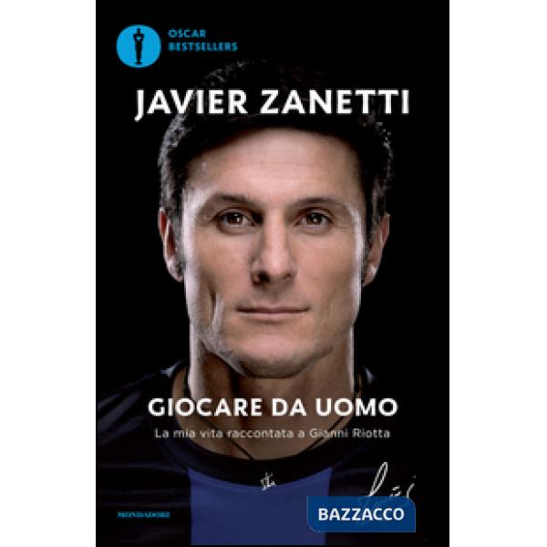 Giocare da uomo. La mia vita raccontata a Gianni Riotta