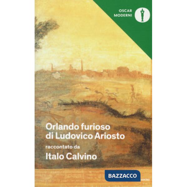 «Orlando furioso» di Ludovico Ariosto raccontato da Italo Calvino