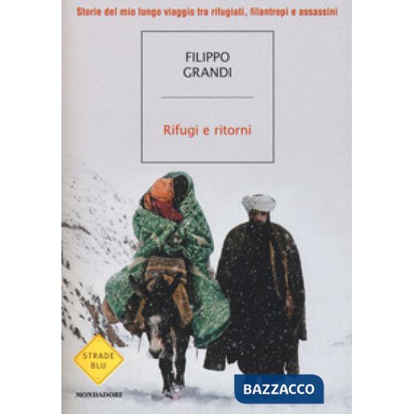 Rifugi e ritorni. Storie del mio lungo viaggio tra rifugiati, filantropi e assas