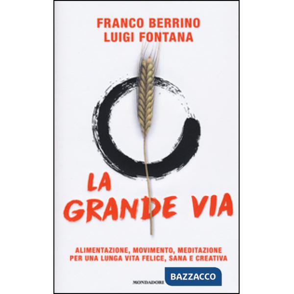 Grande via. Alimentazione, movimento, meditazione per una lunga vita felice, san