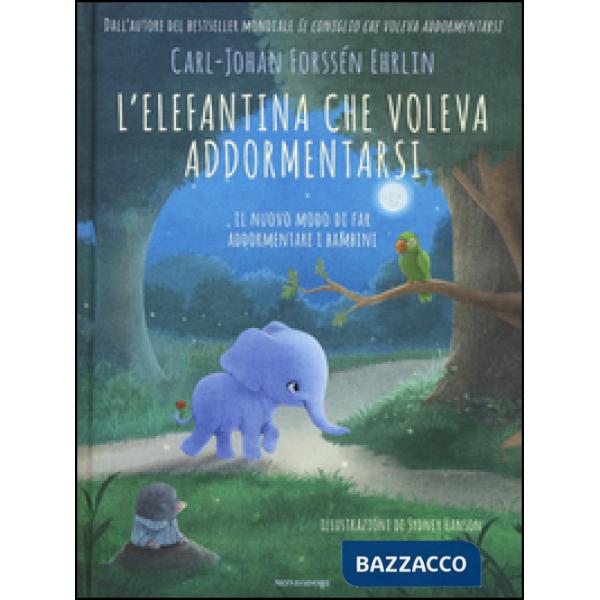 Elefantina che voleva addormentarsi. Il nuovo modo di far addormentare i bambini