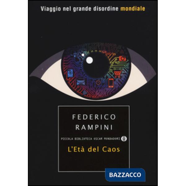 Età del caos. Viaggio nel grande disordine mondiale (L')