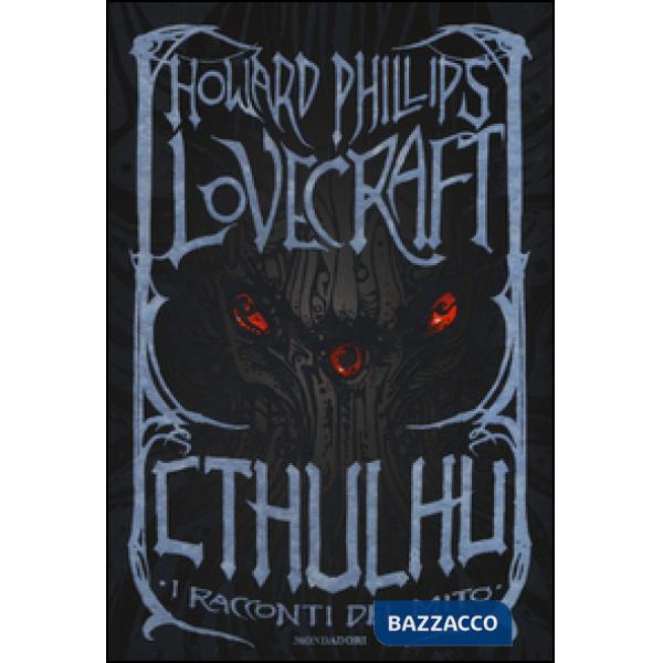 Cthulhu. I racconti del mito. Ediz. speciale