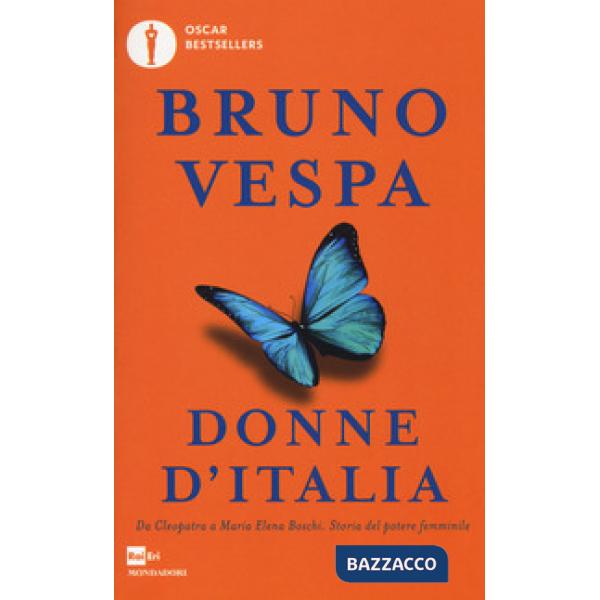 Donne d'Italia. Da Cleopatra a Maria Elena Boschi storia del potere femminile
