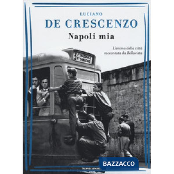 Napoli mia. L'anima della città raccontata da Bellavista