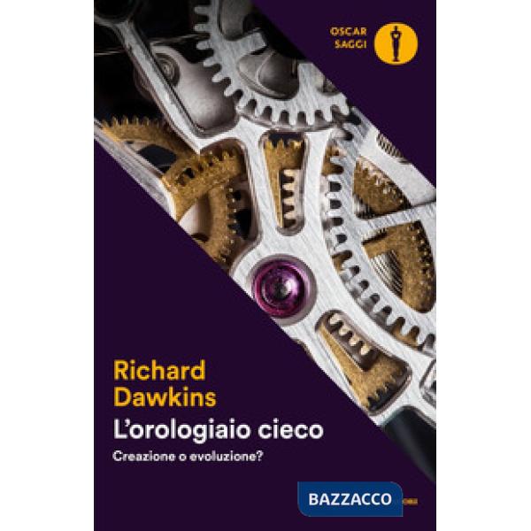 Orologiaio cieco. Creazione o evoluzione? (L')