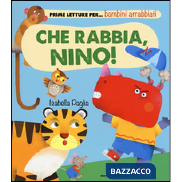 Che rabbia, Nino! Ediz. illustrata