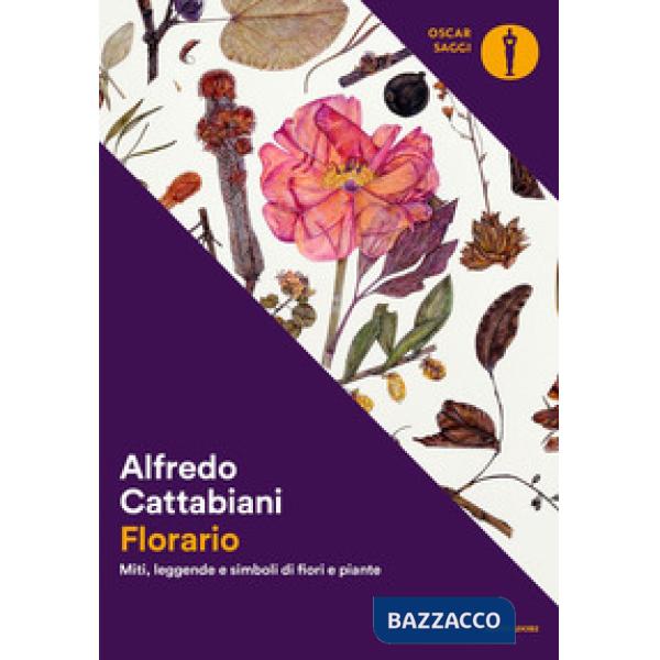 Florario. Miti, leggende e simboli di fiori e piante