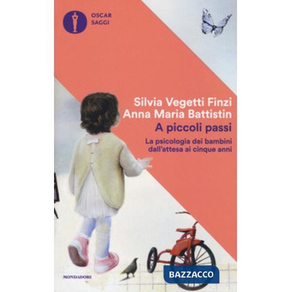 A piccoli passi. La psicologia dei bambini dall'attesa ai cinque anni