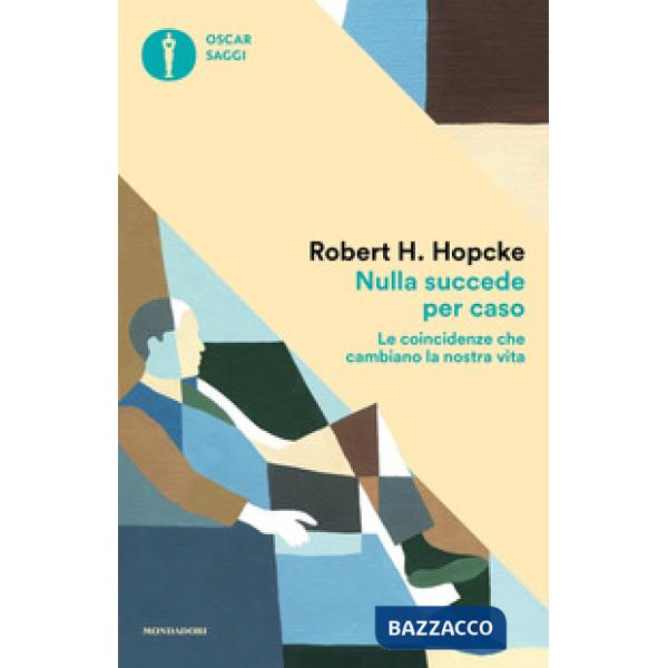 Nulla succede per caso. Le coincidenze che cambiano la nostra vita