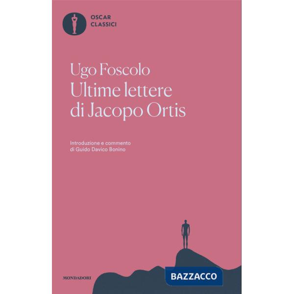 Ultime lettere di Jacopo Ortis. Tratte dagli autografi